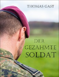Cover Der gezähmte Soldat