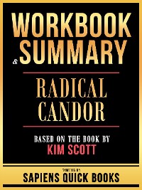 Cover Workbook & Summary - Radical Candor - Based On The Book By Kim Scott