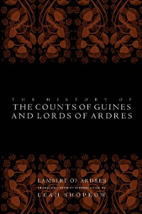 Cover The History of the Counts of Guines and Lords of Ardres