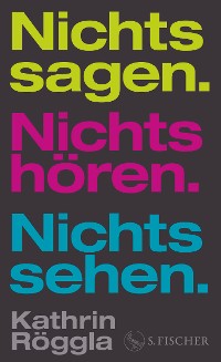 Cover Nichts sagen. Nichts hören. Nichts sehen.