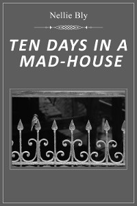 Cover Ten Days in a Mad House