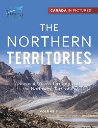 Cover Canada In Pictures: The Northern Territories - Volume 3 - Nunavut, Yukon Territory, and the Northwest Territories