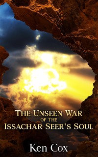 Cover The Unseen War of the Issachar Seer's Soul