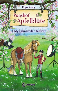 Cover Ponyhof Apfelblüte (Band 10) - Ladys glanzvoller Auftritt