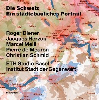 Cover Die Schweiz – ein städtebauliches Portrait