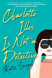 Cover Charlotte Illes Is Not a Detective
