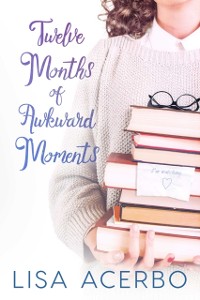 Cover Twelve Months of Awkward Moments