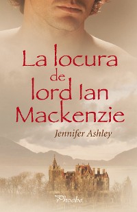 Cover La locura de lord Ian Mackenzie