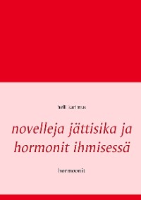 Cover Novelleja jättisika ja hormonit ihmisessä