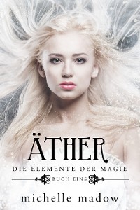 Cover Äther - Die Elemente der Magie / Äther - Der Fantasy Bestseller gratis..................... / Äther - Der Fantasy Bestseller gratis