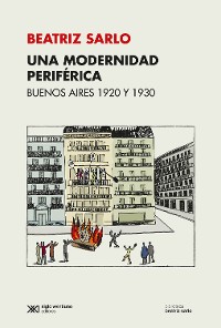 Cover Una modernidad periférica: Buenos Aires 1920 y 1930