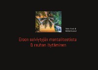 Cover Eroon selviytyjän mentaliteetistä ja rauhan löytäminen