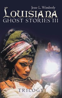 Cover Louisiana Ghost Stories Iii