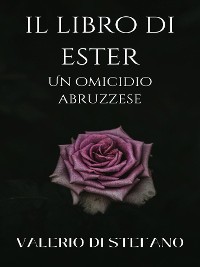 Cover Il libro di Ester. Un omicidio abruzzese.