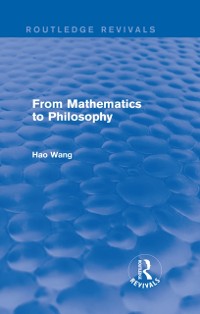 Cover From Mathematics to Philosophy (Routledge Revivals)