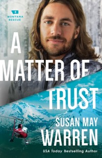 Cover Matter of Trust (Montana Rescue Book #3)