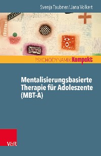 Cover Mentalisierungsbasierte Therapie für Adoleszente (MBT-A)