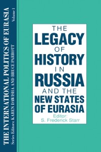 Cover The International Politics of Eurasia: v. 1: The Influence of History