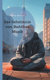 Cover Das Geheimnis von Buddhas Musik