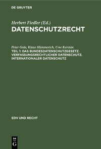 Cover Das Bundesdatenschutzgesetz. Verfassungsrechtlicher Datenschutz. Internationaler Datenschutz