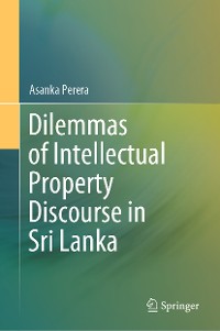 Cover Dilemmas of Intellectual Property Discourse in Sri Lanka