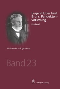Cover Eugen Huber hört Bruns' Pandektenvorlesung