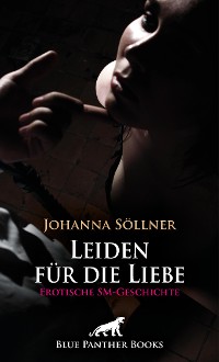 Cover Leiden für die Liebe | Erotische SM-Geschichte