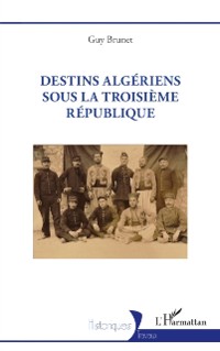 Cover Destins algeriens sous la Troisieme Republique