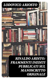 Cover Rinaldo ardito: Frammenti inediti pubblicati sul manoscritto originale