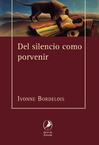 Cover Del silencio como porvenir