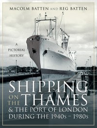 Cover Shipping on the Thames & the Port of London During the 1940s-1980s