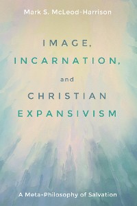 Cover Image, Incarnation, and Christian Expansivism