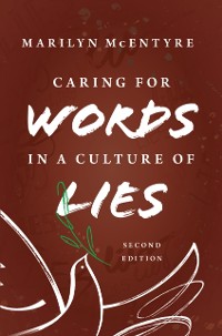 Cover Caring for Words in a Culture of Lies, 2nd ed