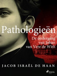 Cover Pathologieën. De ondergang van Johan van Vere de With