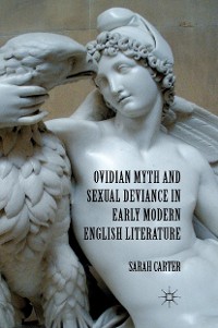 Cover Ovidian Myth and Sexual Deviance in Early Modern English Literature