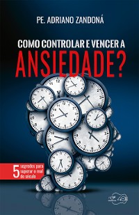 Cover Como controlar e vencer a ansiedade