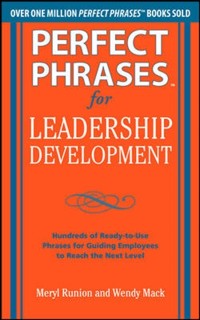 Cover Perfect Phrases for Leadership Development: Hundreds of Ready-to-Use Phrases for Guiding Employees to Reach the Next Level