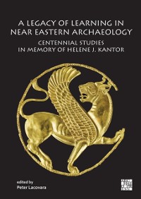 Cover Legacy of Learning in Near Eastern Archaeology