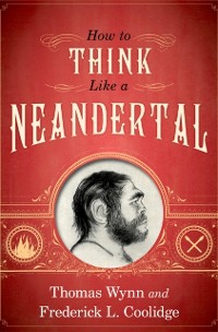 Cover How To Think Like a Neandertal