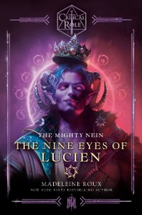 Cover Critical Role: The Mighty Nein--The Nine Eyes of Lucien