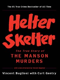 Cover Helter Skelter: The True Story of the Manson Murders