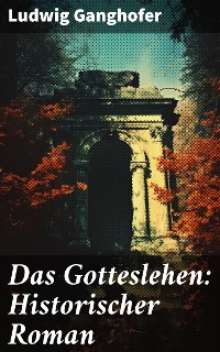 Cover Das Gotteslehen: Historischer Roman