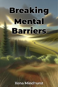 Cover Breaking Mental Barriers