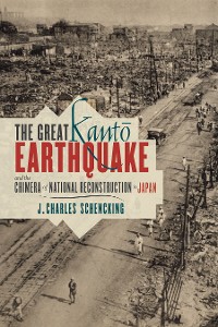 Cover The Great Kantō Earthquake and the Chimera of National Reconstruction in Japan