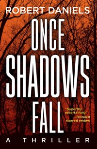 Cover Once Shadows Fall : A Thriller