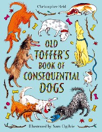 Cover Old Toffer's Book of Consequential Dogs