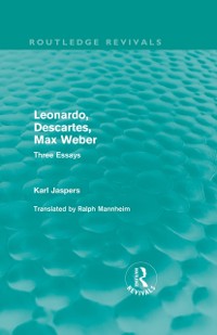 Cover Leonardo, Descartes, Max Weber (Routledge Revivals)