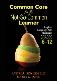 Cover Common Core for the Not-So-Common Learner, Grades 6-12