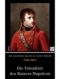 Cover Die Totenfeier des Kaisers Napoleon