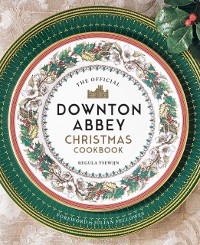 Cover Official Downton Abbey Christmas Cookbook